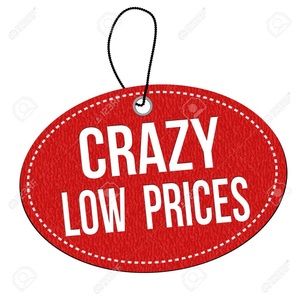 CRAZY LOW PRICES
